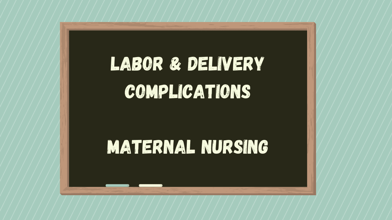 Labor & Delivery Complications- Maternal (OB) Nursing - The Nursiversity