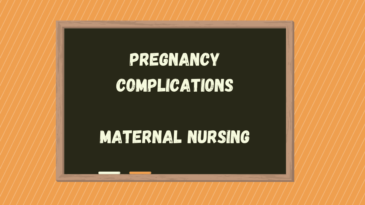 Pregnancy Complications- Maternal (OB) Nursing - The Nursiversity