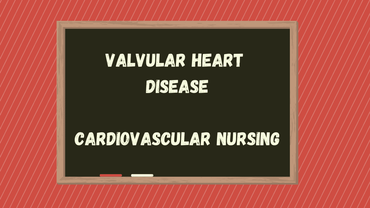 valvular-heart-disease-cardiovascular-nursing-the-nursiversity